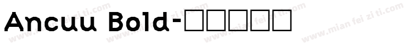 Ancuu Bold字体转换